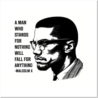 A man who stands for nothing will fall for anything. Posters and Art